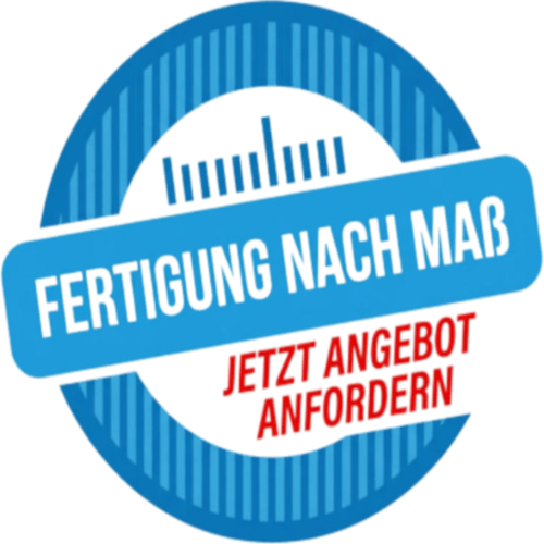 Fertigung nach Maß - Jetzt Angebot anfordern! Fertigung nach Maß - Jetzt Angebot anfordern!